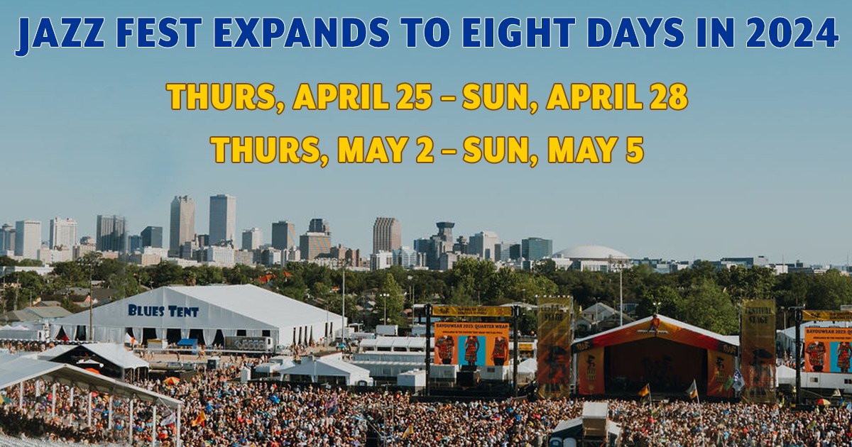 New Orleans Jazz Fest Expands to Eight Days in 2024 The New Orleans